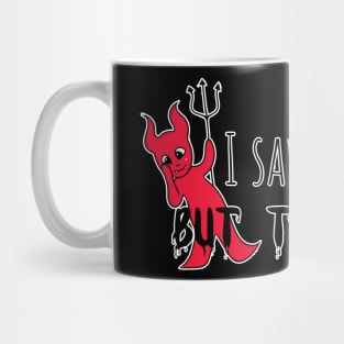 Devil Saw That Mug